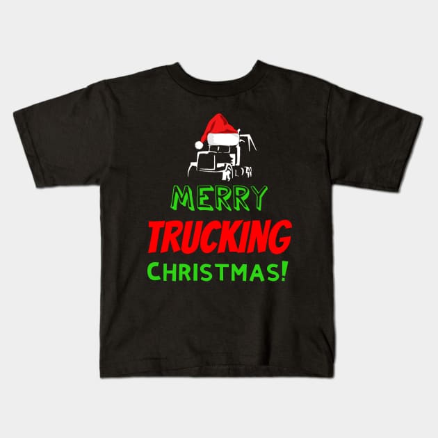 Merry Trucking Christmas Kids T-Shirt by TruckerJunk